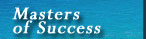 Masters of Success